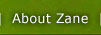 About Zane